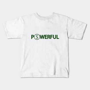 Powerful being powerful artsy Kids T-Shirt